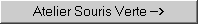 Atelier Souris Verte
